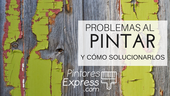 3 problemas al pintar y cómo solucionarlos 3 problemas al pintar y cómo solucionarlos