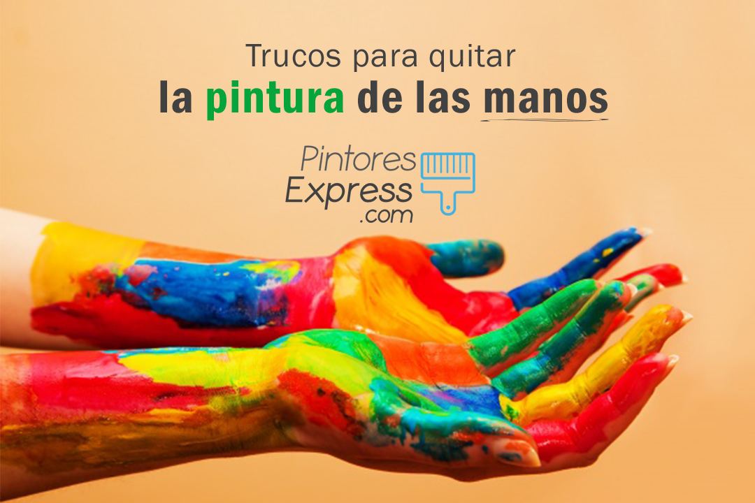 5 Trucos para quitar los restos de pintura de las manos 5 Trucos para quitar los restos de pintura de las manos