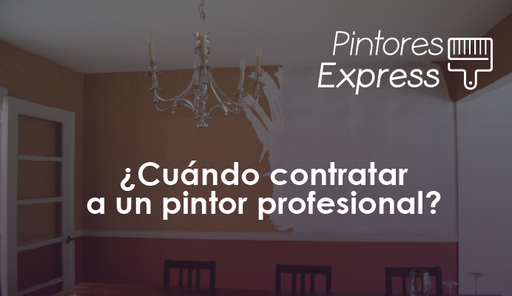 Cuándo contratar a un pintor profesional