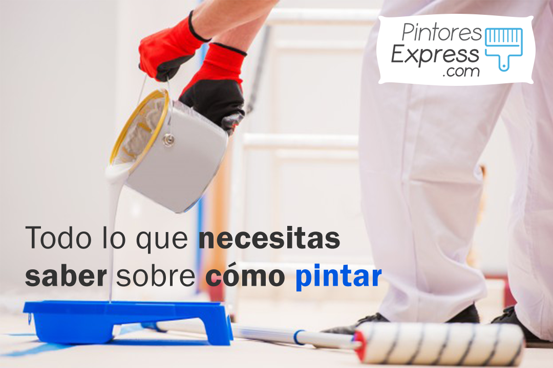 Todo lo que necesitas saber sobre cómo pintar Todo lo que necesitas saber sobre cómo pintar