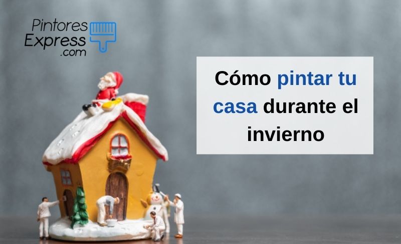 Cómo pintar tu casa durante el invierno Cómo pintar tu casa durante el invierno