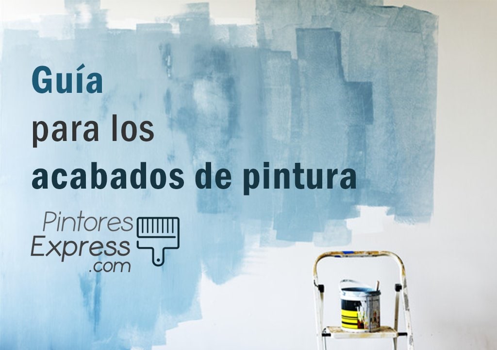 Guia para los acabados de pintura Trucos de Pintura Guia para los acabados de pintura | Trucos de Pintura