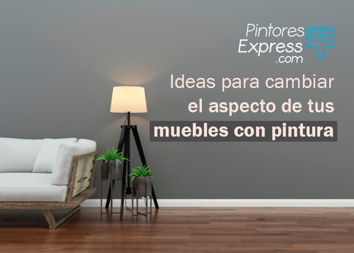 Ideas para cambiar el aspecto de tus muebles con pintura Ideas para cambiar el aspecto de tus muebles con pintura
