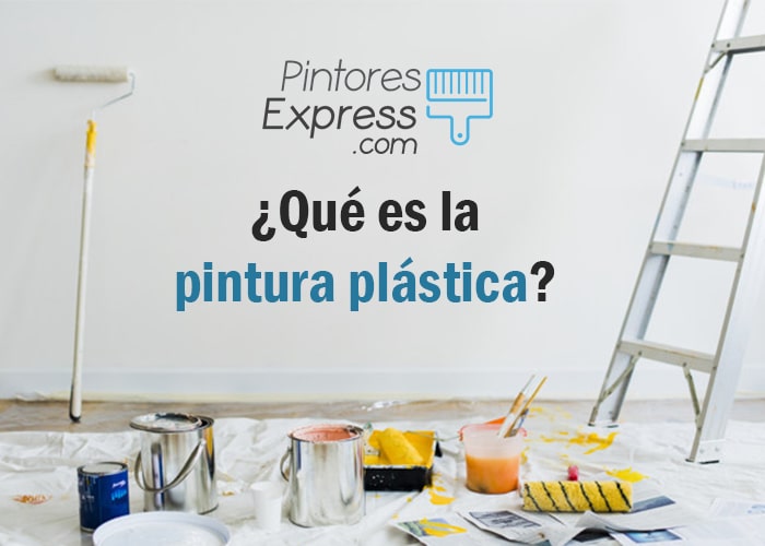 ¿Qué es la pintura plástica? Descúbrelo de manera fácil