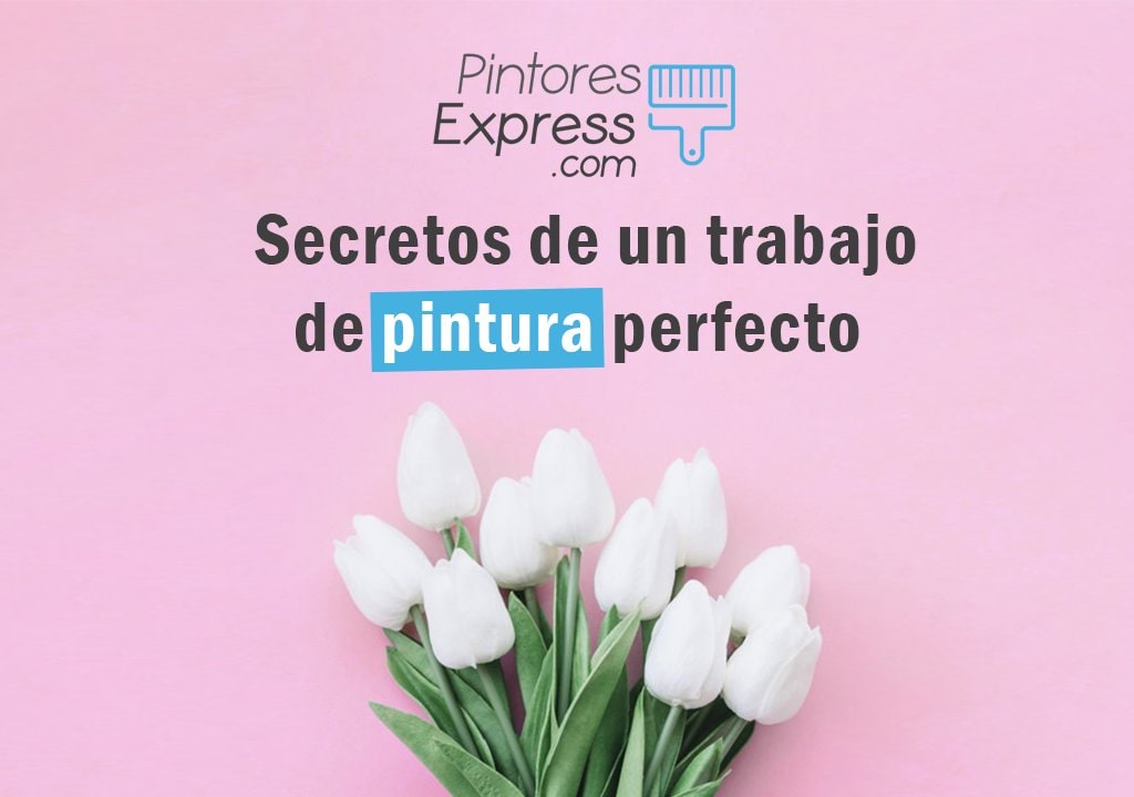 Secretos de un trabajo de pintura perfecto