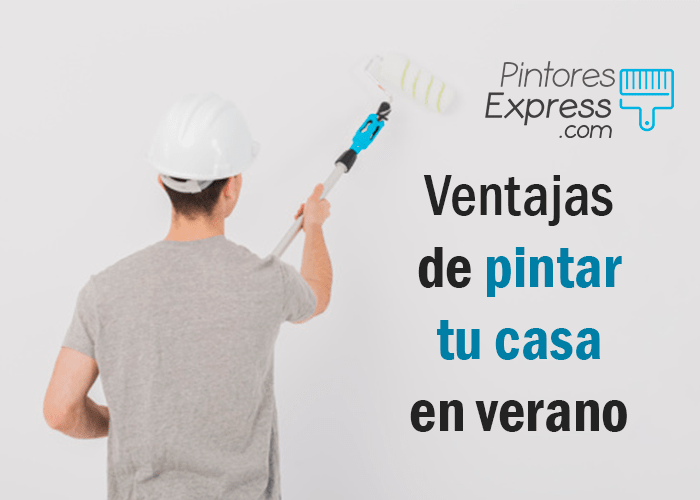 Ventajas de pintar tu casa en verano